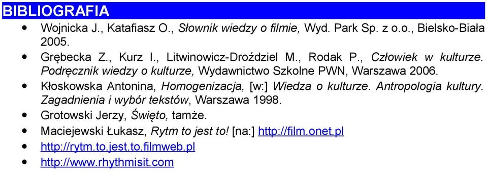 Kłoskowska Antonina, Homogenizacja, [w:] Wiedza o kulturze. Antropologia kultury. Zagadnienia i wybór tekstów, Warszawa 1998.