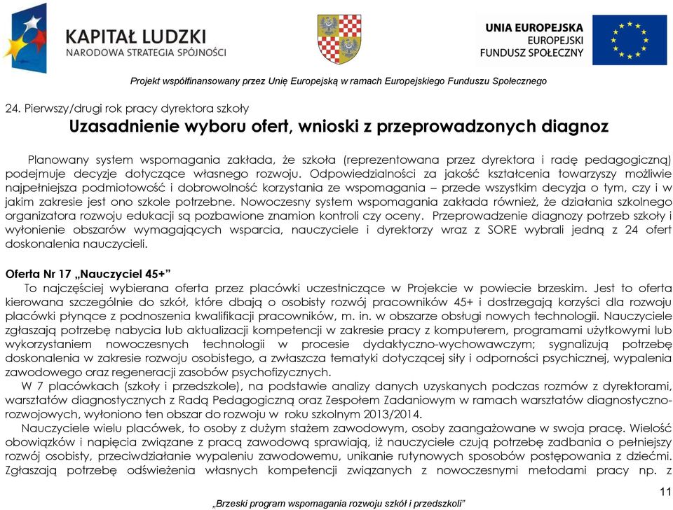 pedagogiczną) podejmuje decyzje dotyczące własnego rozwoju.