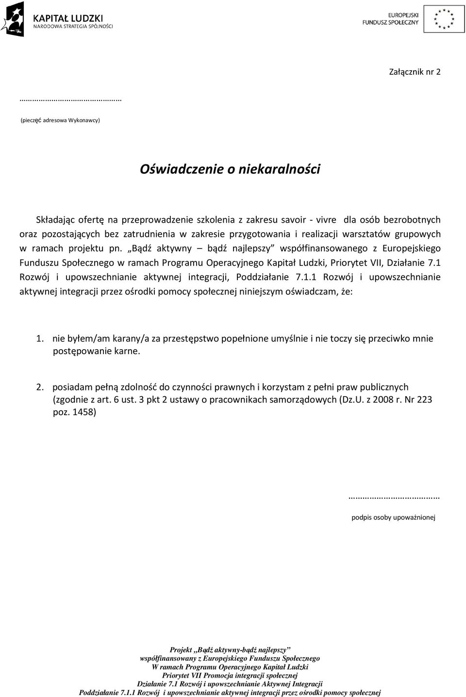 Bądź aktywny bądź najlepszy współfinansowanego z Europejskiego Funduszu Społecznego w ramach Programu Operacyjnego Kapitał Ludzki, Priorytet VII, Działanie 7.