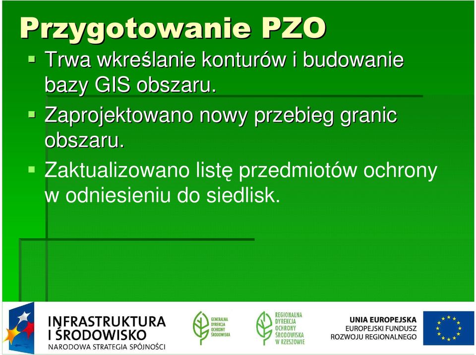 Zaprojektowano nowy przebieg granic obszaru.