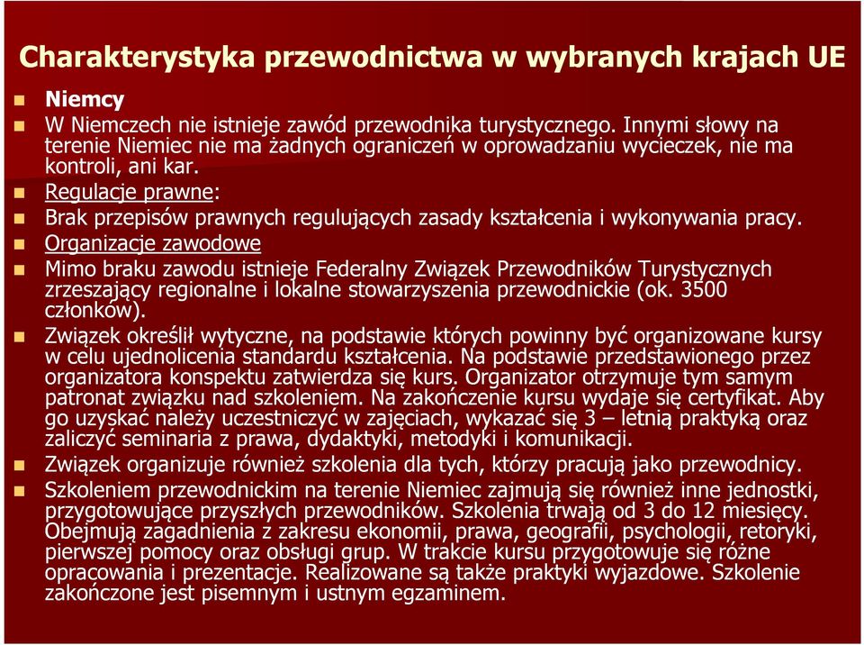 Regulacje prawne: Brak przepisów prawnych regulujących zasady kształcenia i wykonywania pracy.