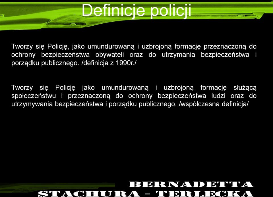 / Tworzy się Policję jako umundurowaną i uzbrojoną formację służącą społeczeństwu i przeznaczoną do