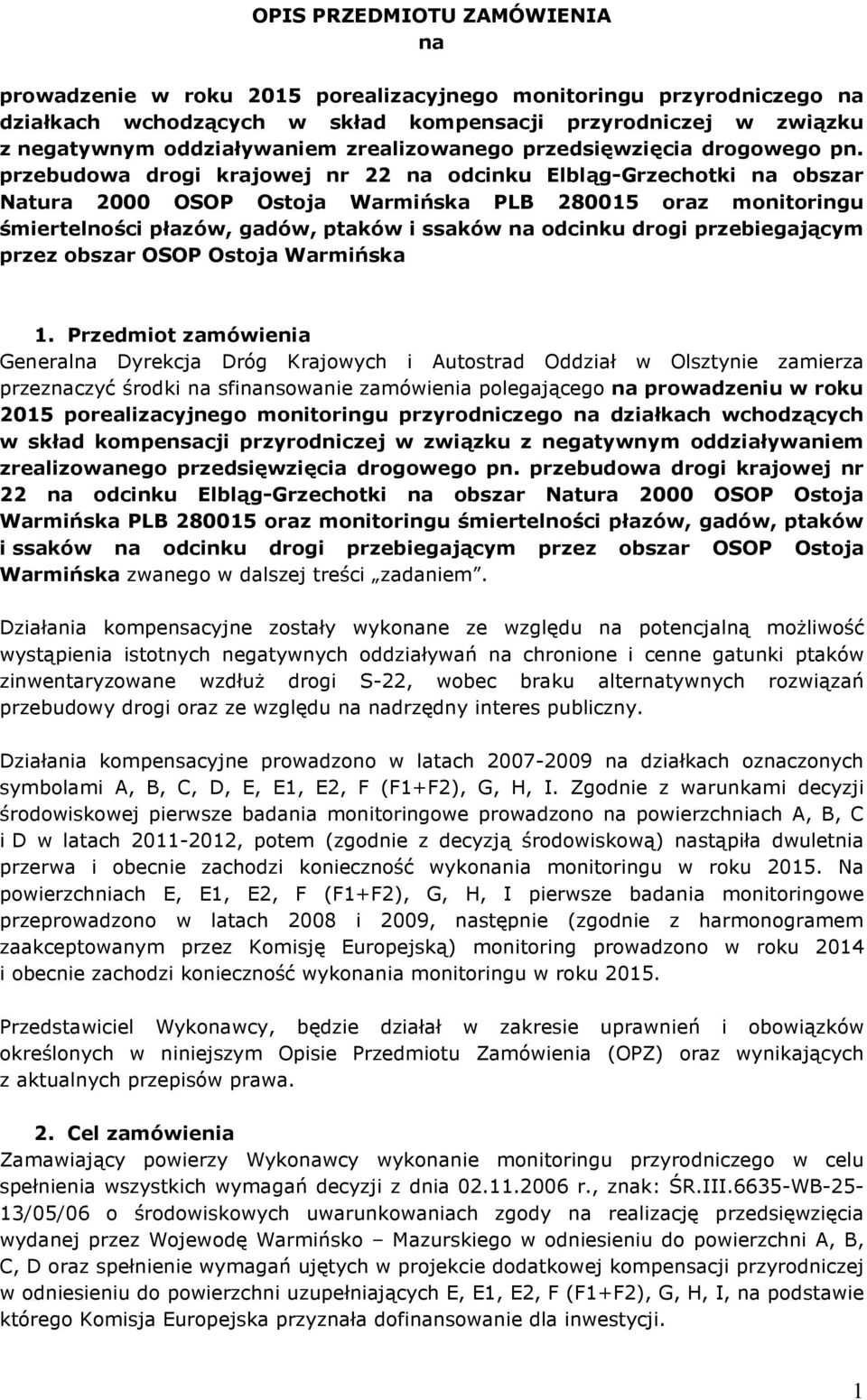 przebudowa drogi krajowej nr 22 na odcinku Elbląg-Grzechotki na obszar Natura 2000 OSOP Ostoja Warmińska PLB 280015 oraz monitoringu śmiertelności płazów, gadów, ptaków i ssaków na odcinku drogi