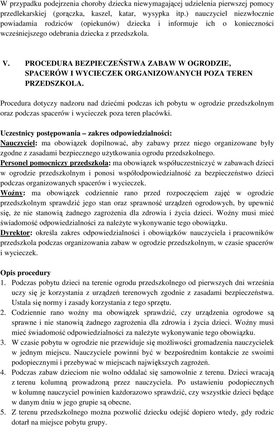 PROCEDURA BEZPIECZEŃSTWA ZABAW W OGRODZIE, SPACERÓW I WYCIECZEK ORGANIZOWANYCH POZA TEREN PRZEDSZKOLA.