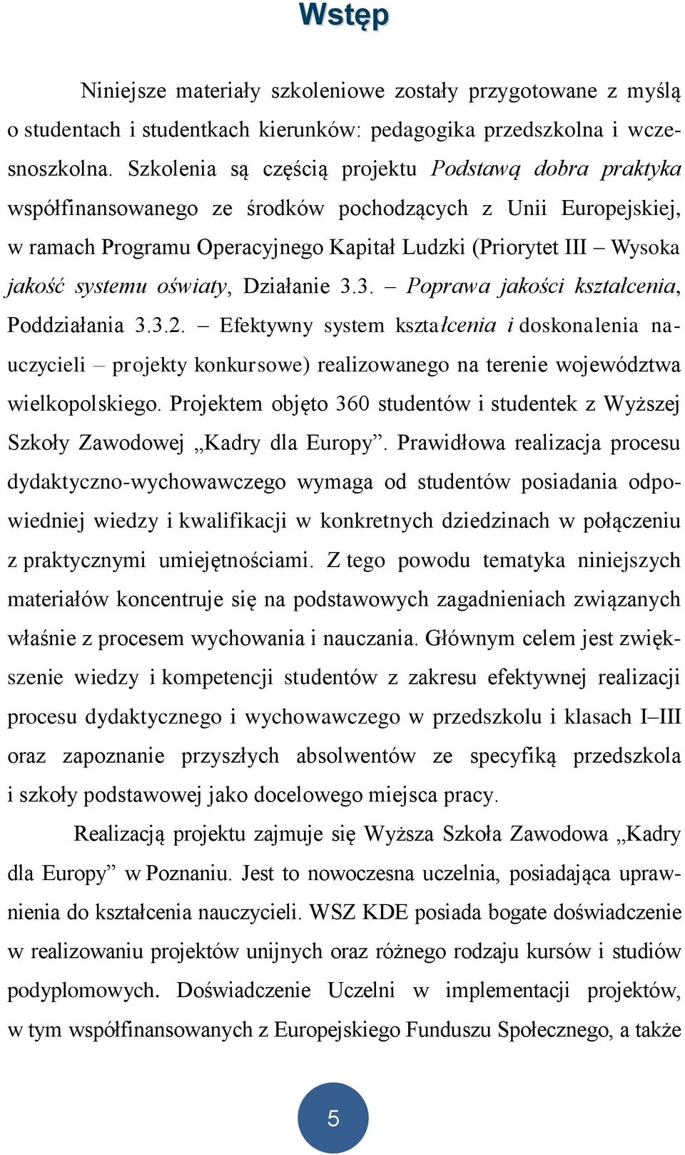 systemu oświaty, Działanie 3.3. Poprawa jakości kształcenia, Poddziałania 3.3.2.