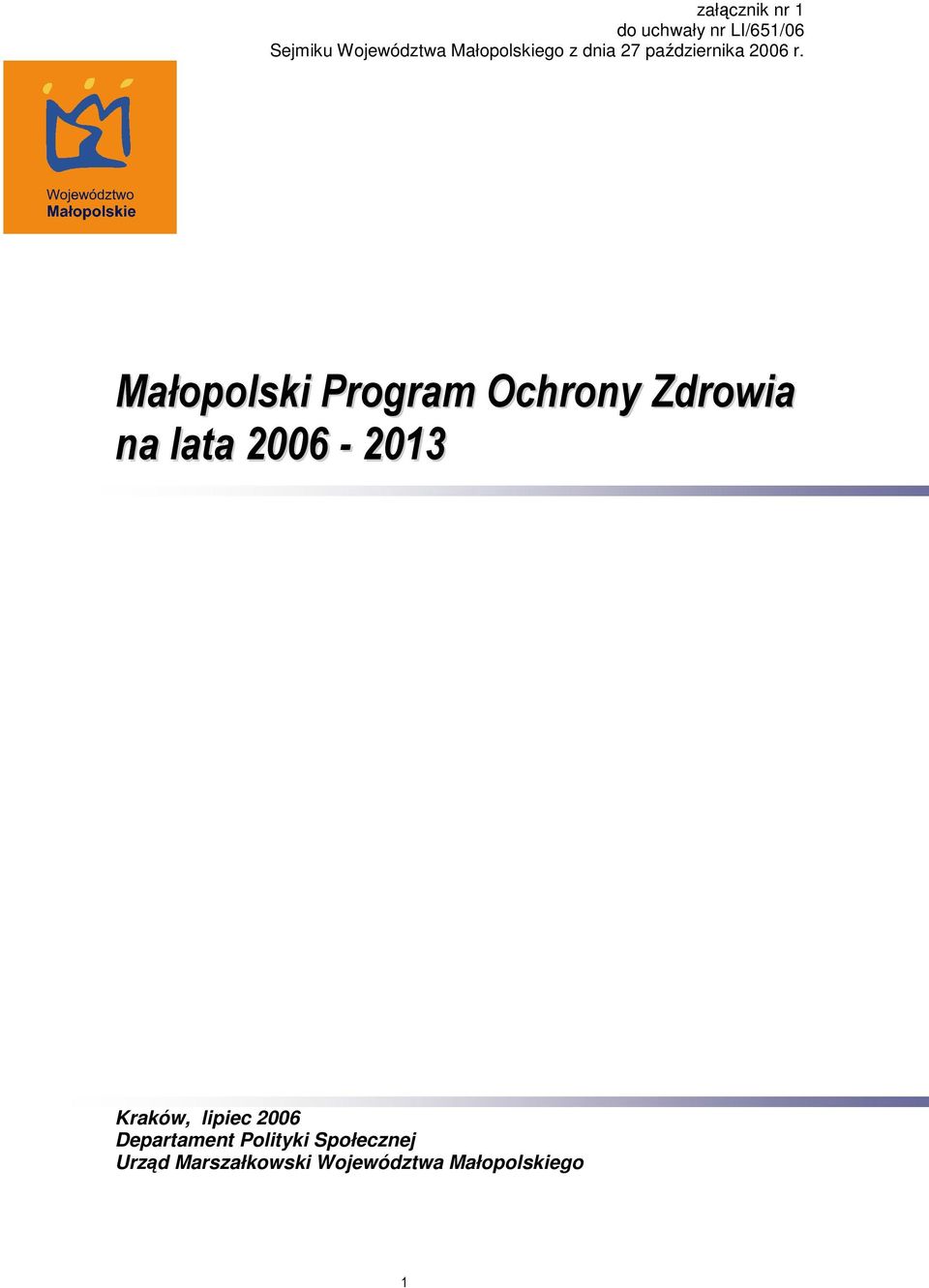 Małopolski Program Ochrony Zdrowia na lata 2006-2013 Kraków,