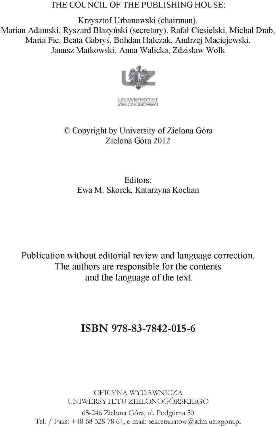 Zdzisław Wołk Copyright by University of Zielona Góra Zielona Góra 2012 Editors: Ewa M.