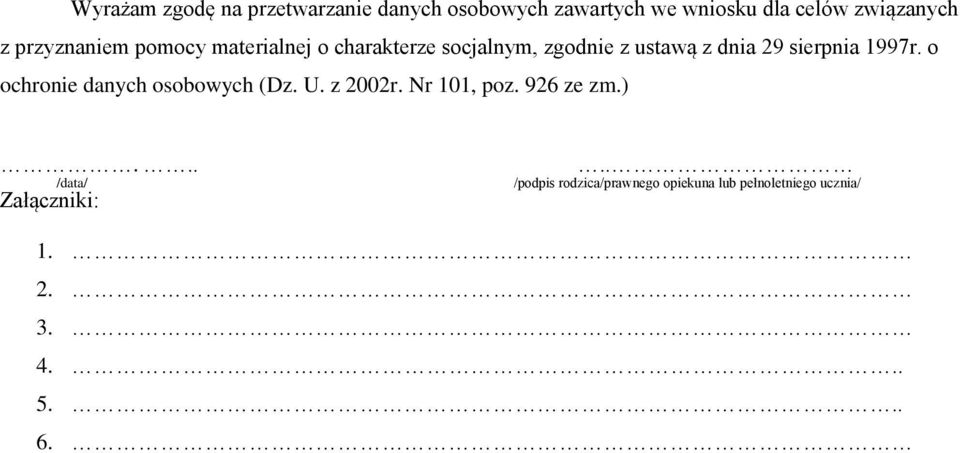 1997r. o ochronie danych osobowych (Dz. U. z 2002r. Nr 101, poz. 926 ze zm.).