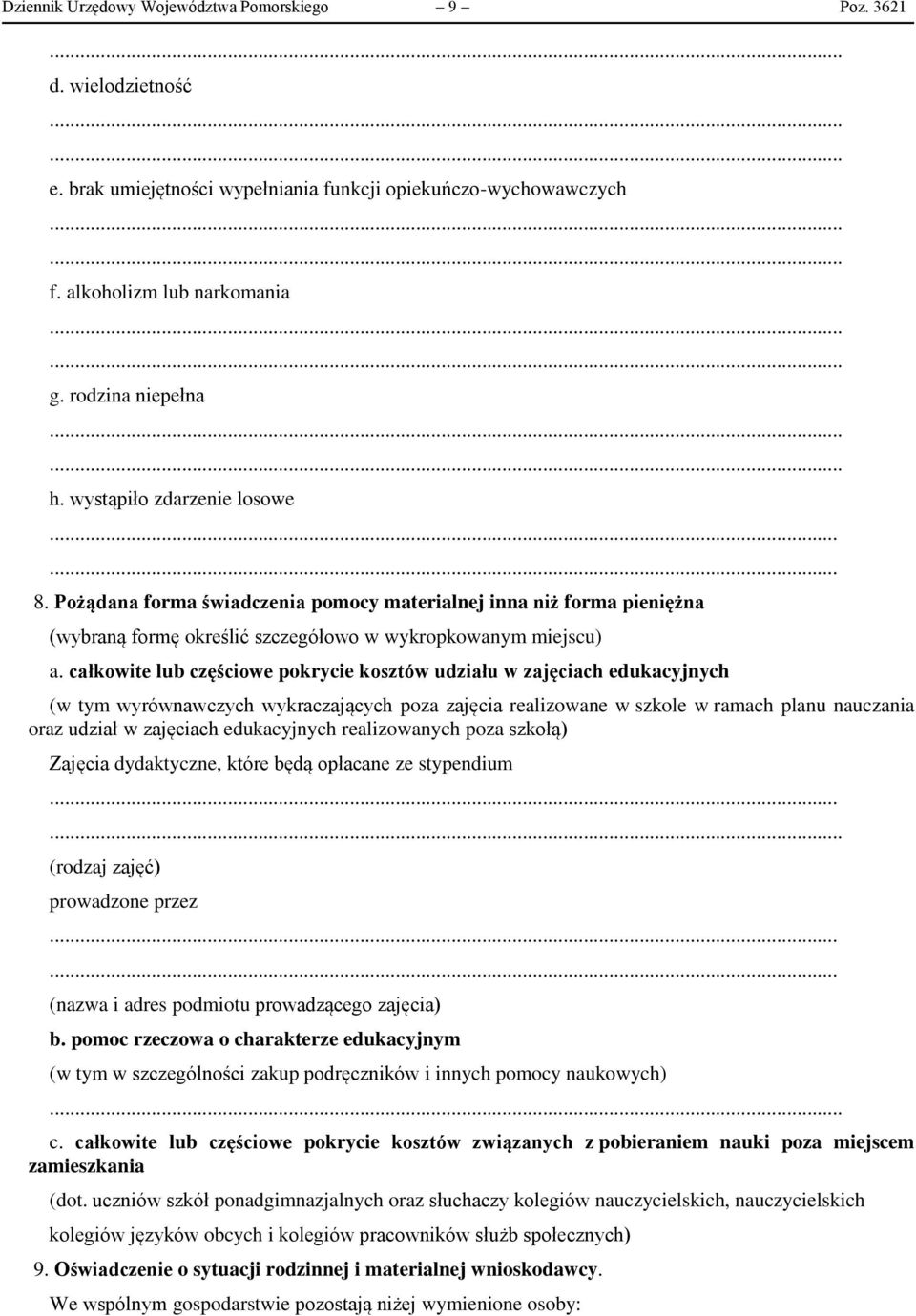 całkowite lub częściowe pokrycie kosztów udziału w zajęciach edukacyjnych (w tym wyrównawczych wykraczających poza zajęcia realizowane w szkole w ramach planu nauczania oraz udział w zajęciach