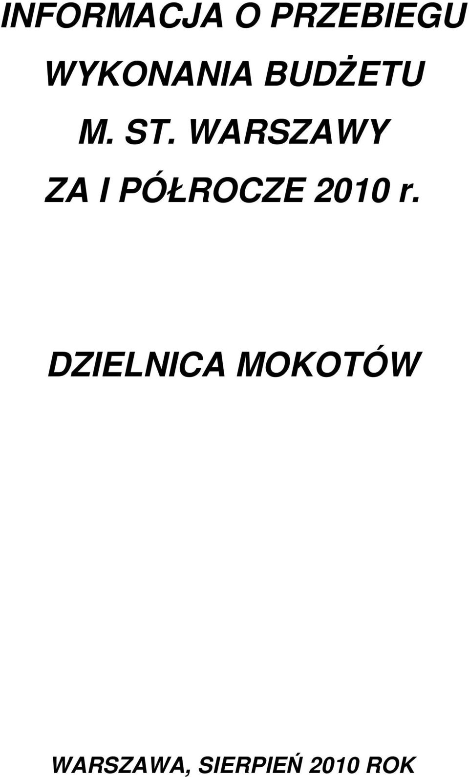 WARSZAWY ZA I PÓŁROCZE 2010 r.