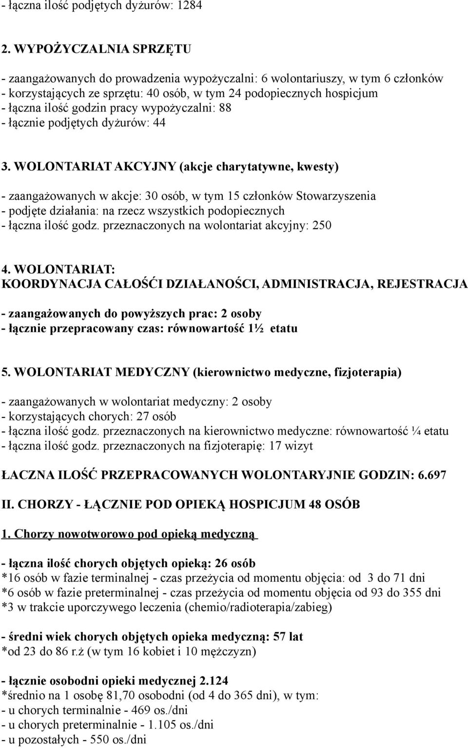 pracy wypożyczalni: 88 - łącznie podjętych dyżurów: 44 3.