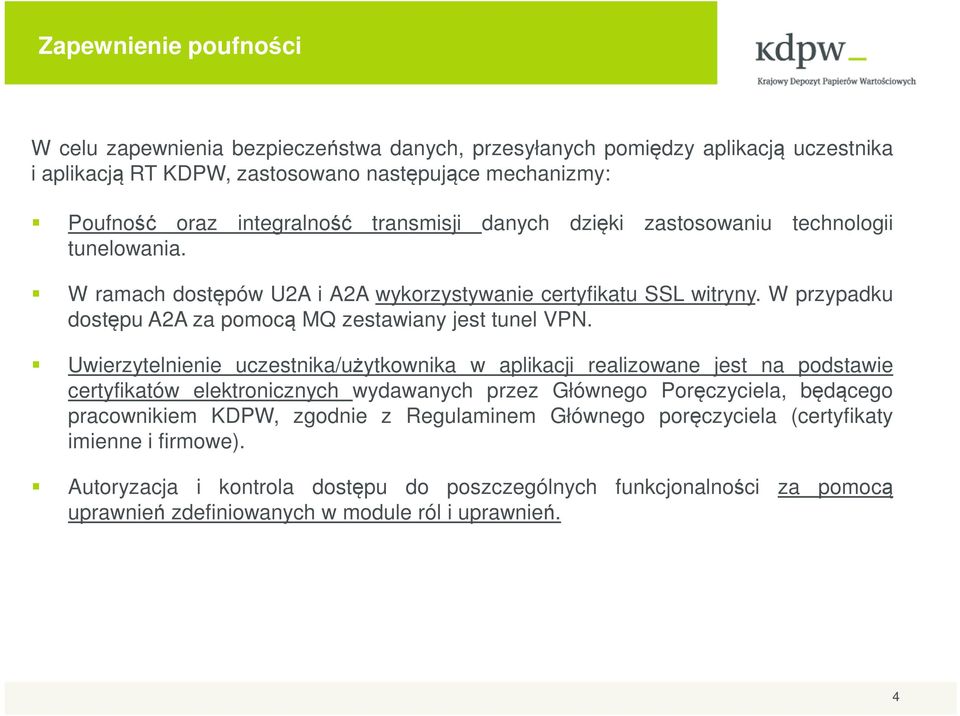 W przypadku dostępu A2A za pomocą MQ zestawiany jest tunel VPN.