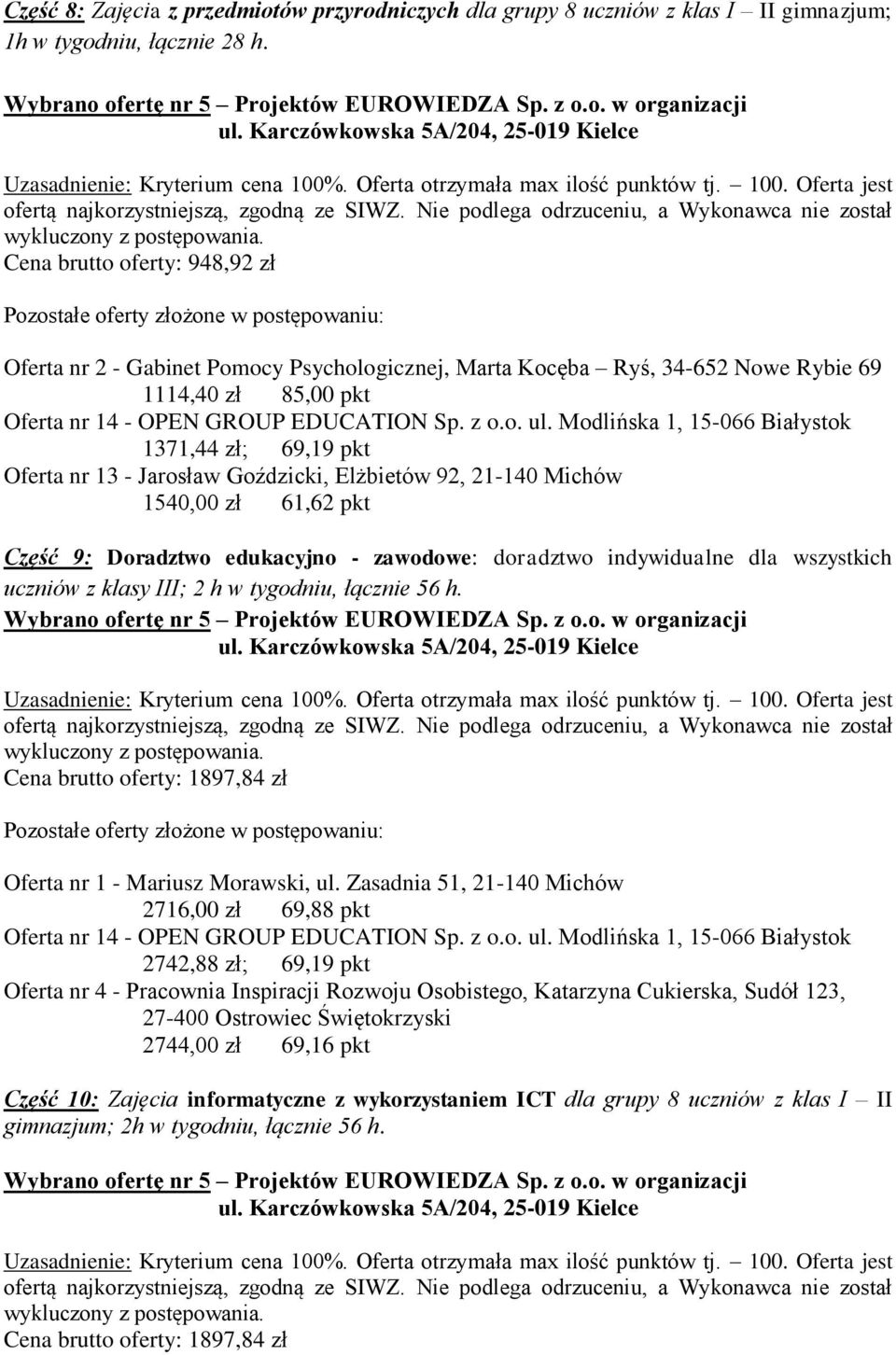 zawodowe: doradztwo indywidualne dla wszystkich uczniów z klasy III; 2 h w tygodniu, łącznie 56 h. Oferta nr 1 - Mariusz Morawski, ul.