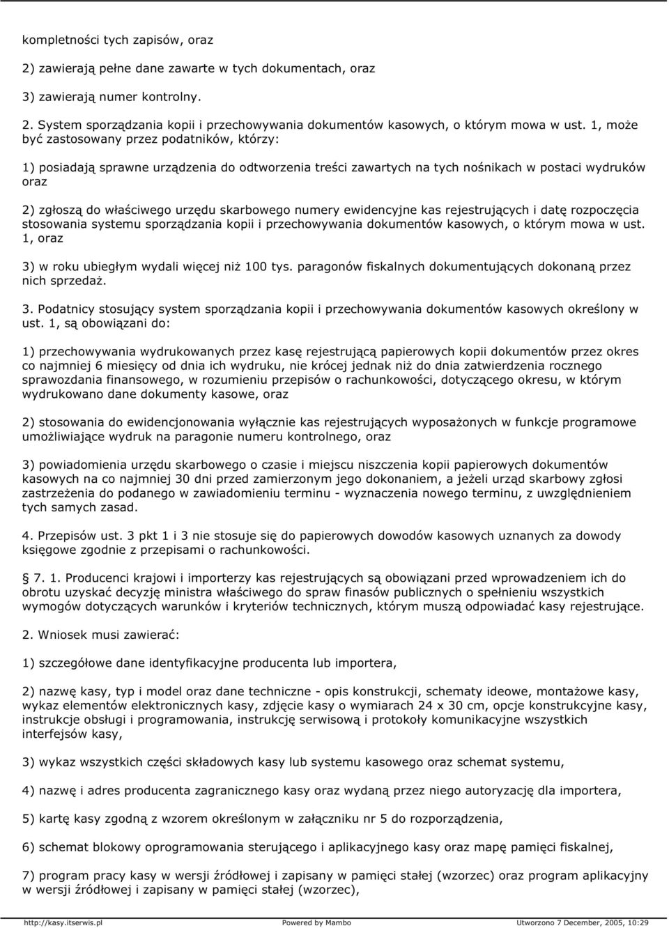 numery ewidencyjne kas rejestrujących i datę rozpoczęcia stosowania systemu sporządzania kopii i przechowywania dokumentów kasowych, o którym mowa w ust.