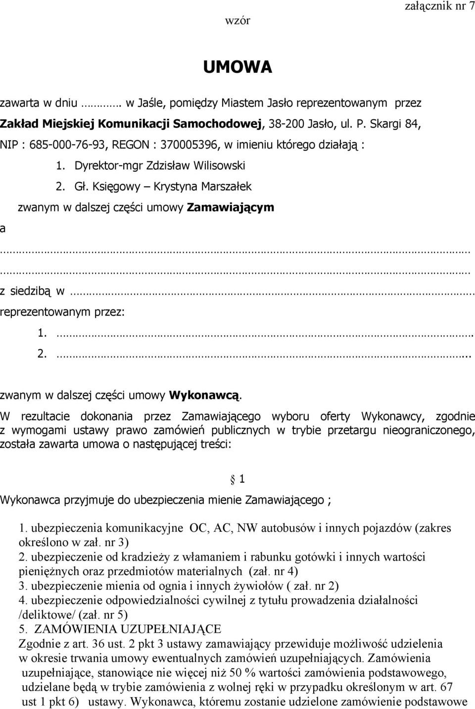 Księgowy Krystyna Marszałek zwanym w dalszej części umowy Zamawiającym a z siedzibą w reprezentowanym przez: 1.. 2.... zwanym w dalszej części umowy Wykonawcą.