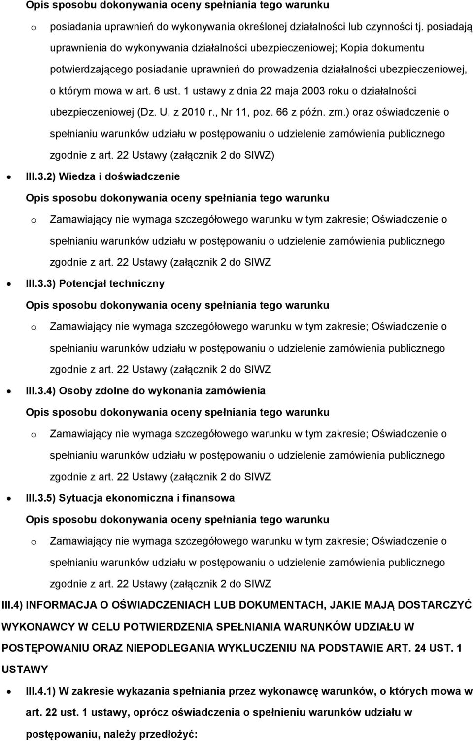 1 ustawy z dnia 22 maja 2003 roku o działalności ubezpieczeniowej (Dz. U. z 2010 r., Nr 11, poz. 66 z późn. zm.