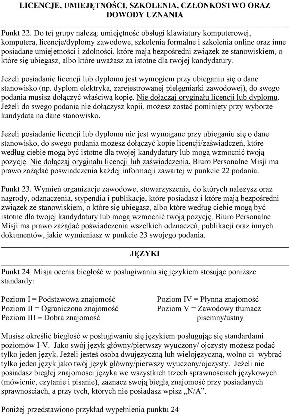 bezpośredni związek ze stanowiskiem, o które się ubiegasz, albo które uważasz za istotne dla twojej kandydatury.