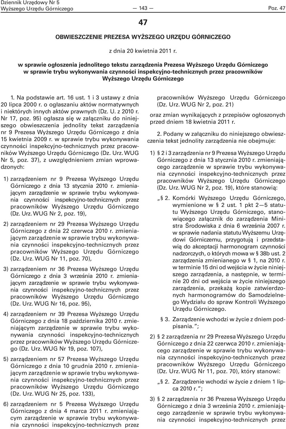 1 i 3 ustawy z dnia 20 lipca 2000 r. o ogłaszaniu aktów normatywnych i niektórych innych aktów prawnych (Dz. U. z 2010 r. Nr 17, poz.