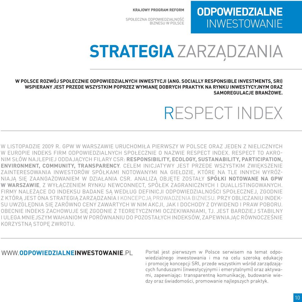 GPW W WARSZAWIE URUCHOMIŁA PIERWSZY W POLSCE ORAZ JEDEN Z NIELICZNYCH W EUROPIE INDEKS FIRM ODPOWIEDZIALNYCH SPOŁECZNIE O NAZWIE RESPECT INDEX.