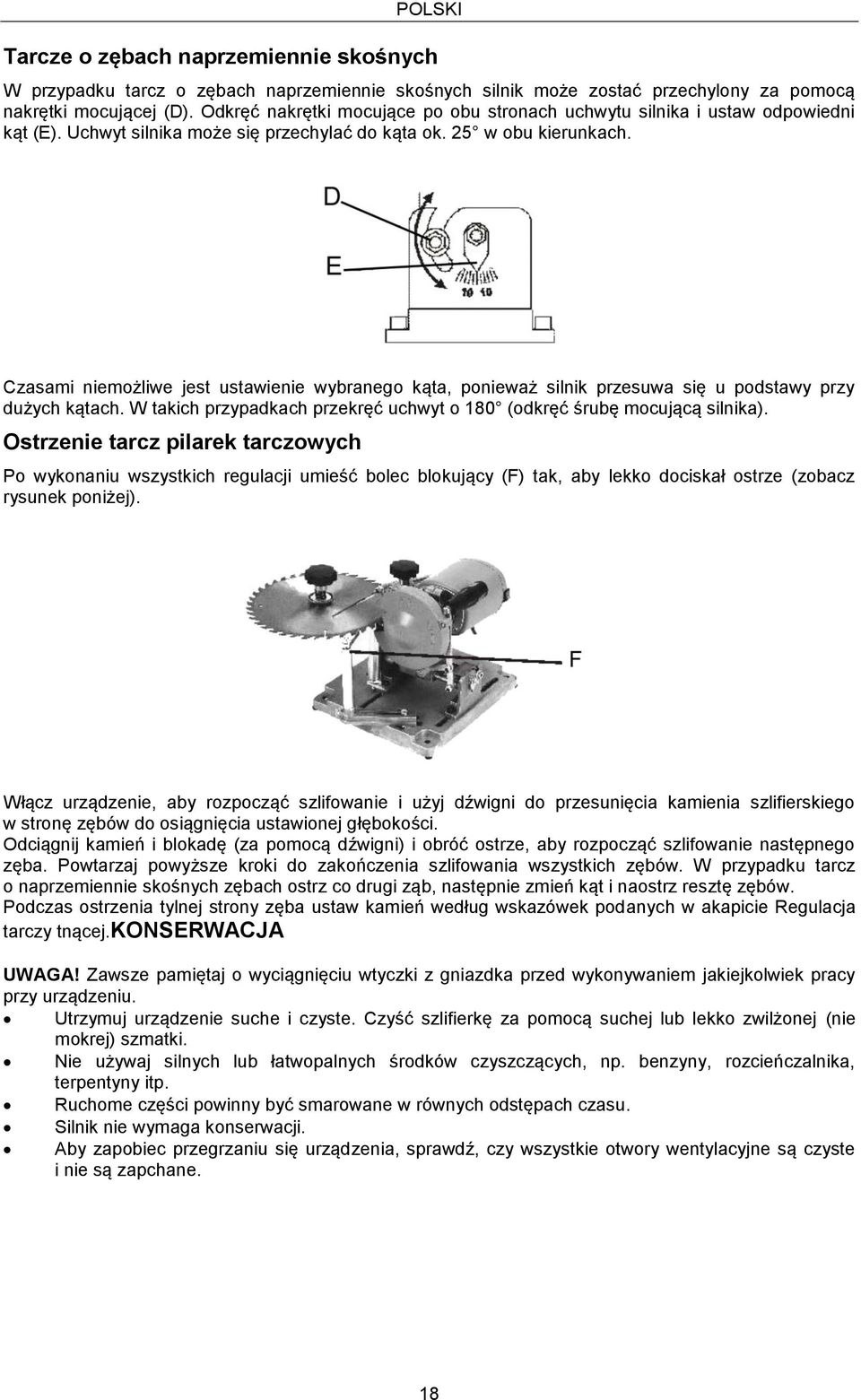 Czasami niemożliwe jest ustawienie wybranego kąta, ponieważ silnik przesuwa się u podstawy przy dużych kątach. W takich przypadkach przekręć uchwyt o 180 (odkręć śrubę mocującą silnika).