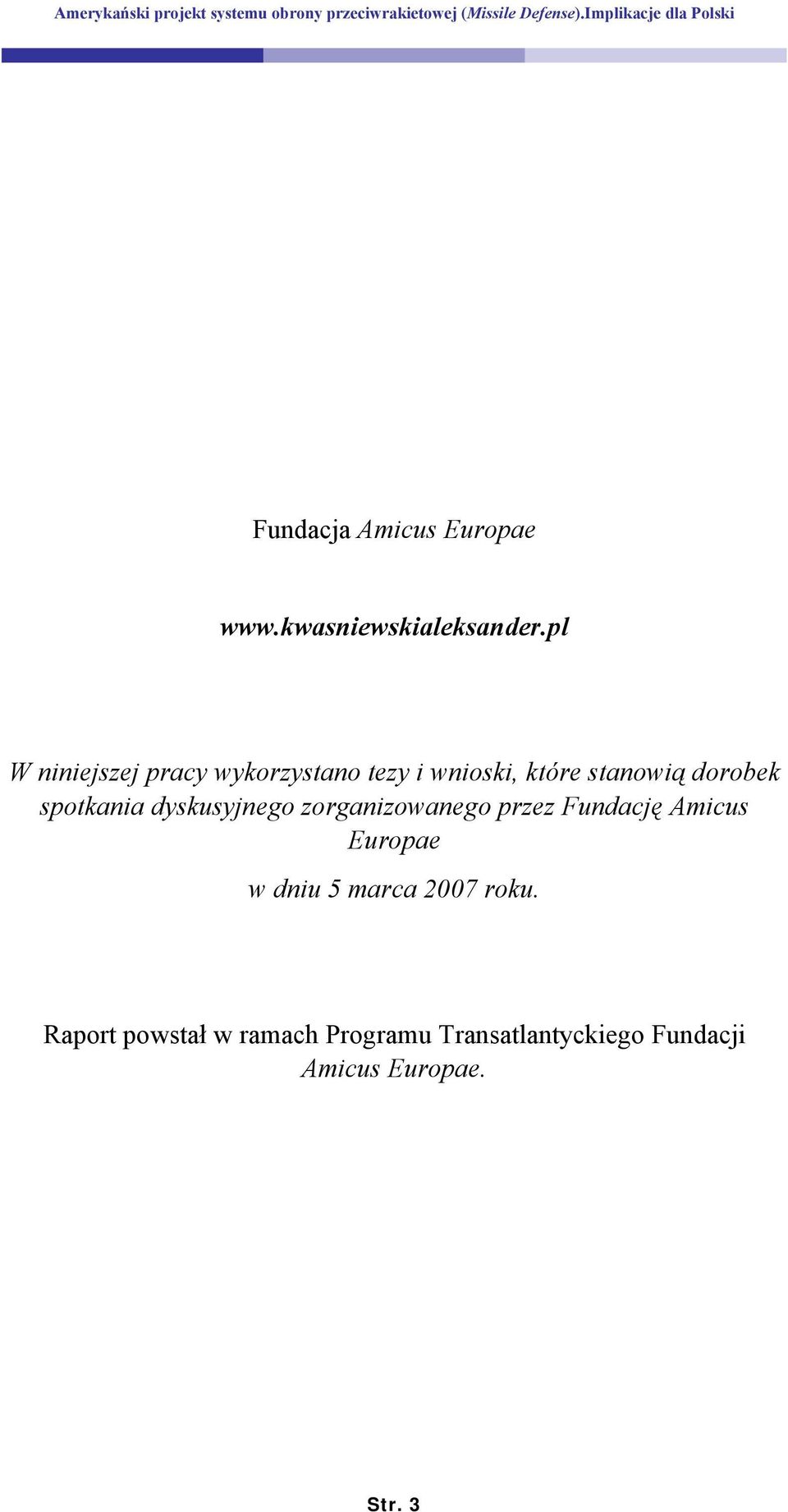 spotkania dyskusyjnego zorganizowanego przez Fundację Amicus Europae w dniu