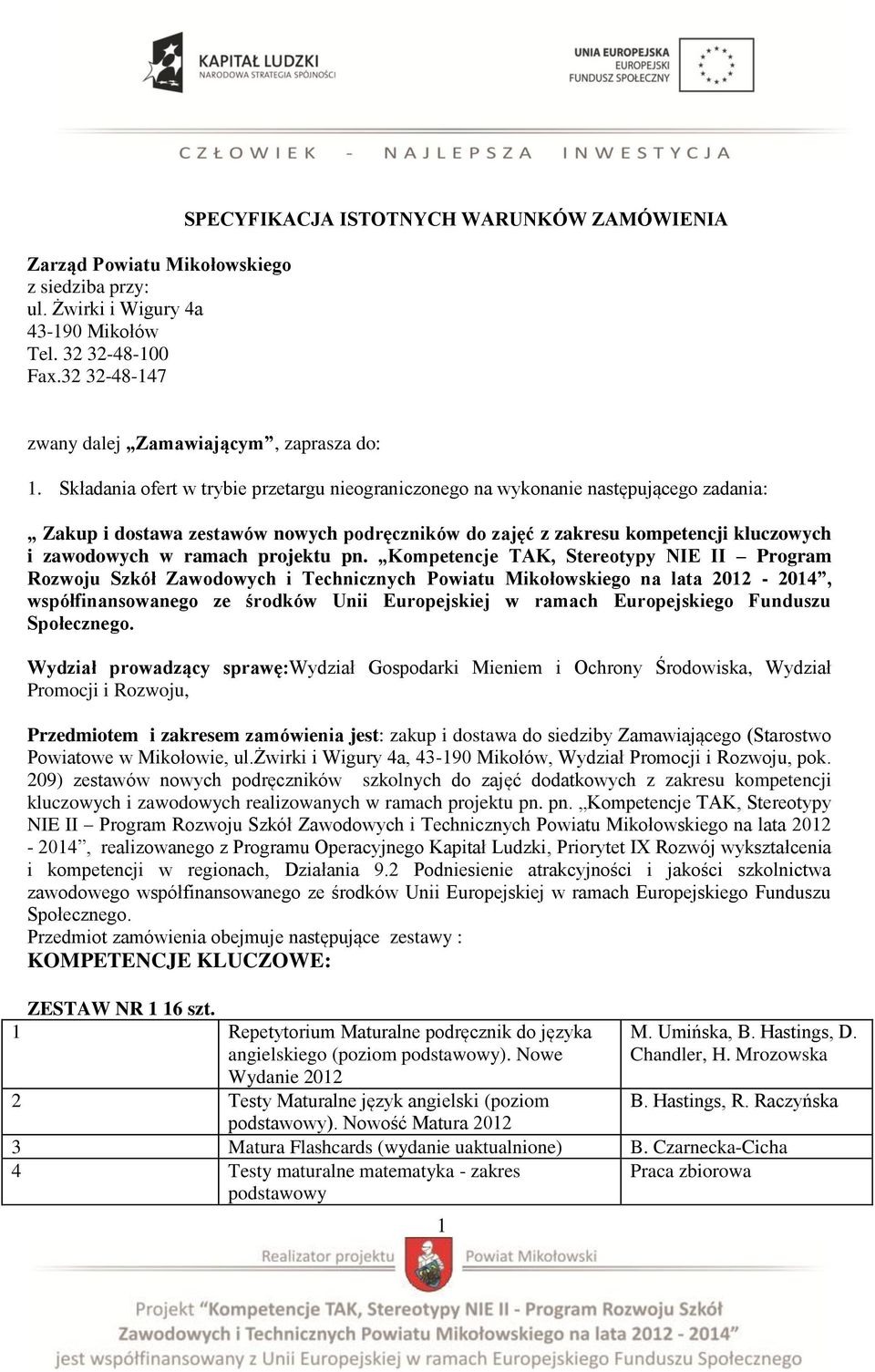 Składania ofert w trybie przetargu nieograniczonego na wykonanie następującego zadania: Zakup i dostawa zestawów nowych podręczników do zajęć z zakresu kompetencji kluczowych i zawodowych w ramach