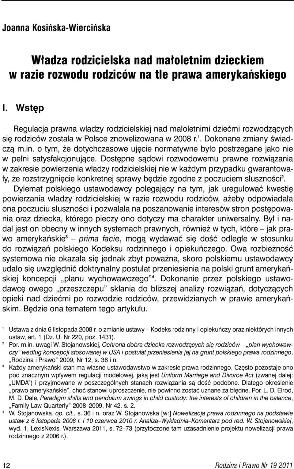 o tym, e dotychczasowe uj cie normatywne by o postrzegane jako nie w pe ni satysfakcjonujàce.