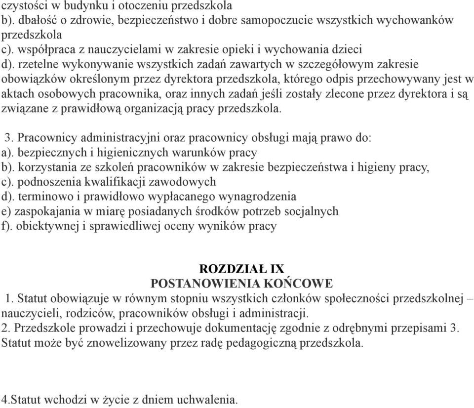 rzetelne wykonywanie wszystkich zadań zawartych w szczegółowym zakresie obowiązków określonym przez dyrektora przedszkola, którego odpis przechowywany jest w aktach osobowych pracownika, oraz innych