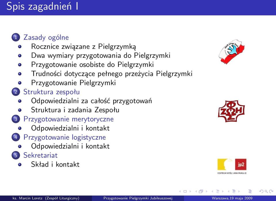 Pielgrzymki 2 Struktura zespołu Odpowiedzialni za całość przygotowań Struktura i zadania Zespołu 3