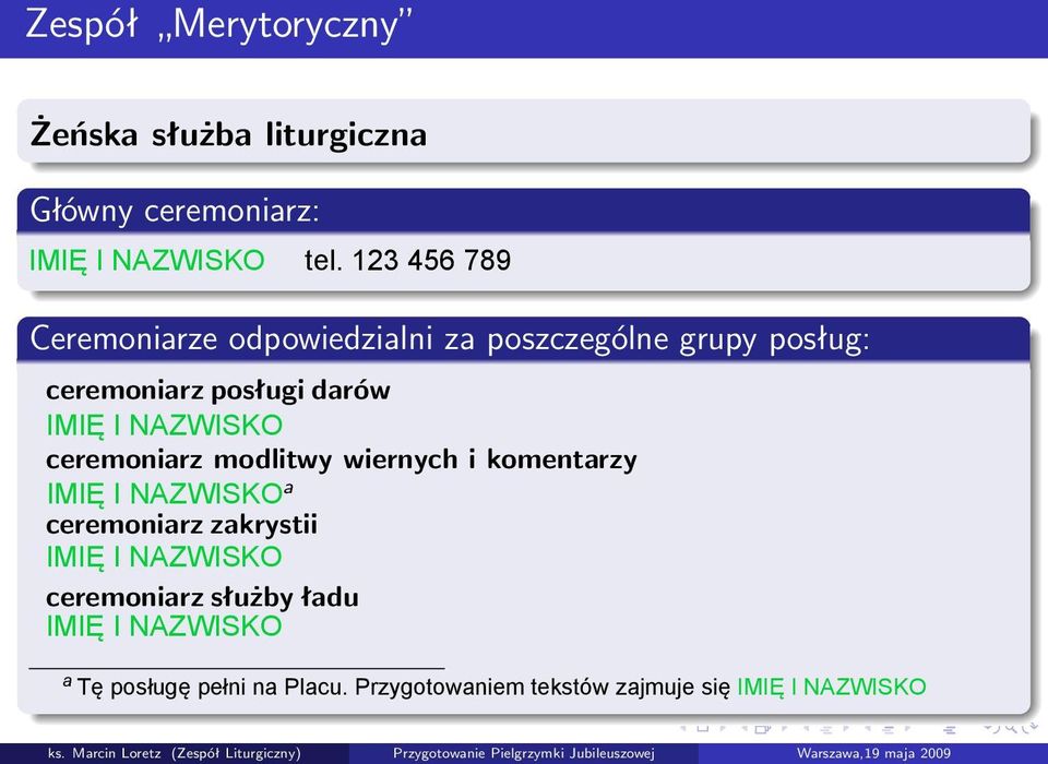 wiernych i komentarzy IMIĘ I NAZWISKO a ceremoniarz zakrystii IMIĘ I NAZWISKO ceremoniarz