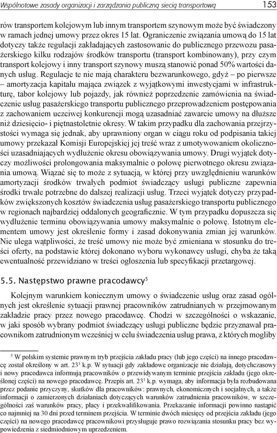 transport kolejowy i inny transport szynowy muszą stanowić ponad 50% wartości danych usług.