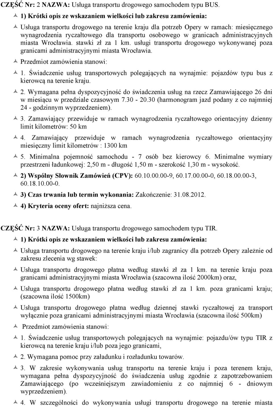 osobowego w granicach administracyjnych miasta Wrocławia. stawki zł za 1 km. usługi transportu drogowego wykonywanej poza granicami administracyjnymi miasta Wrocławia.