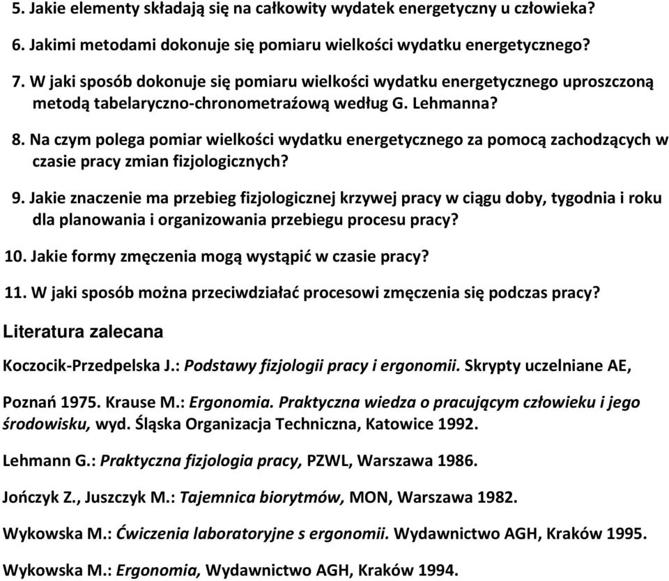 Na czym polega pomiar wielkości wydatku energetycznego za pomocą zachodzących w czasie pracy zmian fizjologicznych? 9.