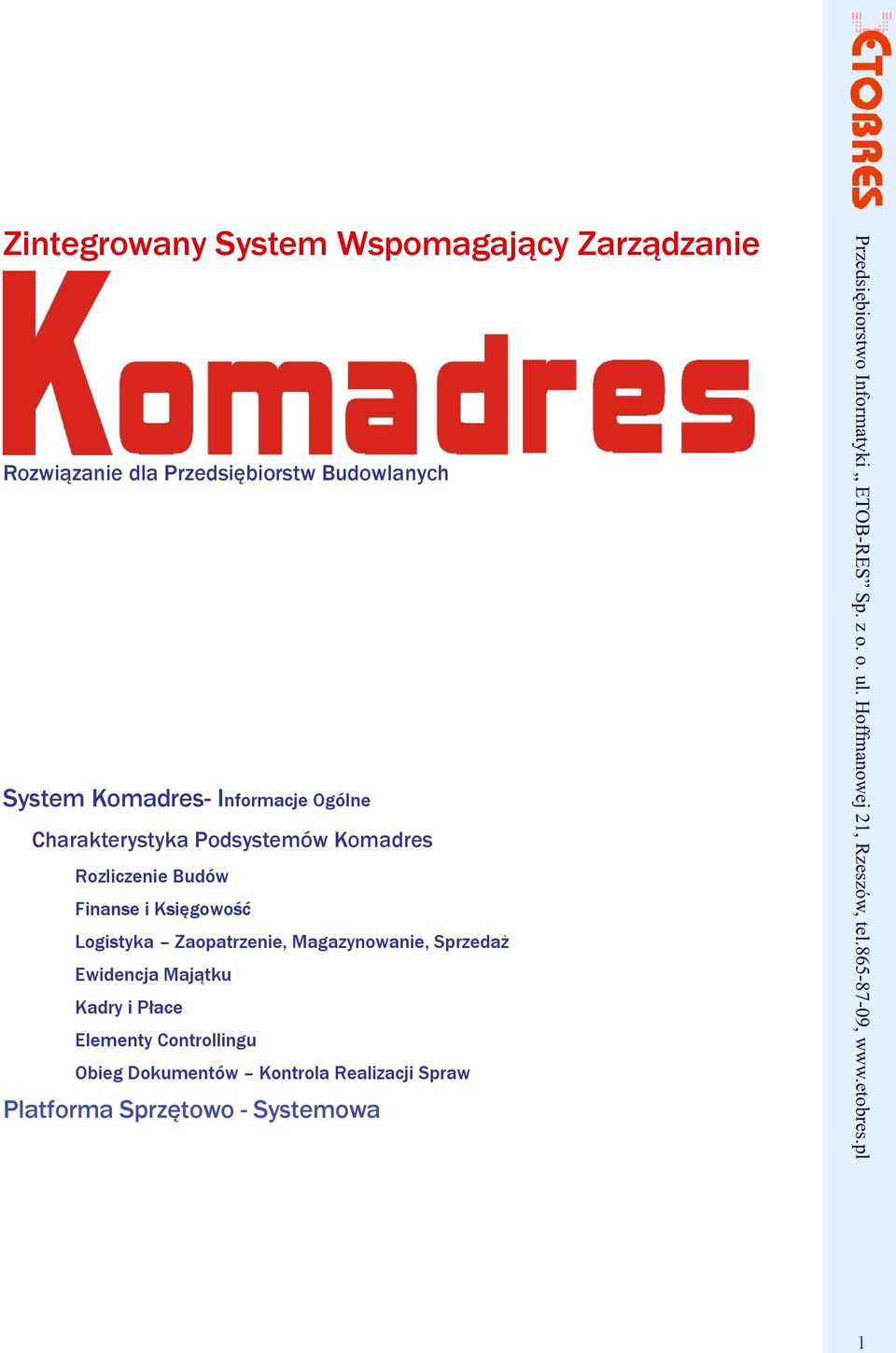 Finanse i Księgowość Logistyka Zaopatrzenie, Magazynowanie, Sprzedaż Ewidencja Majątku Kadry i