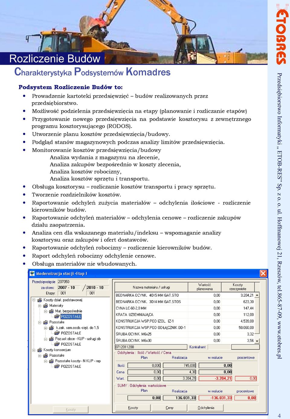 Utworzenie planu kosztów przedsięwzięcia/budowy. Podgląd stanów magazynowych podczas analizy limitów przedsięwzięcia.