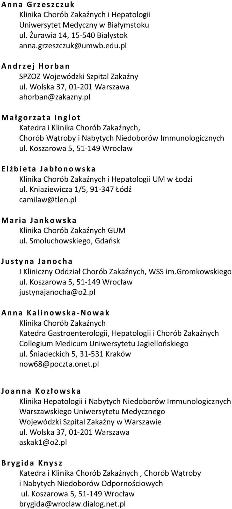 pl Mał gorzata Inglot Katedra i Klinika Chorób Zakaźnych, Chorób Wątroby i Nabytych Niedoborów Immunologicznych ul.