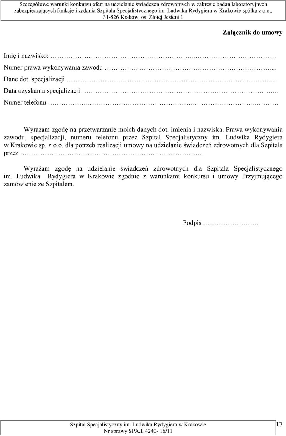 imienia i nazwiska, Prawa wykonywania zawodu, specjalizacji, numeru telefonu przez Szpital Specjalistyczny im. Ludwika Rydygiera w Krakowie sp. z o.o. dla potrzeb realizacji umowy na udzielanie świadczeń zdrowotnych dla Szpitala przez.