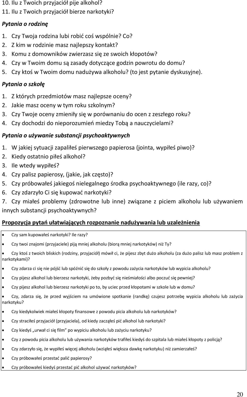 Pytania o szkołę 1. Z których przedmiotów masz najlepsze oceny? 2. Jakie masz oceny w tym roku szkolnym? 3. Czy Twoje oceny zmieniły się w porównaniu do ocen z zeszłego roku? 4.