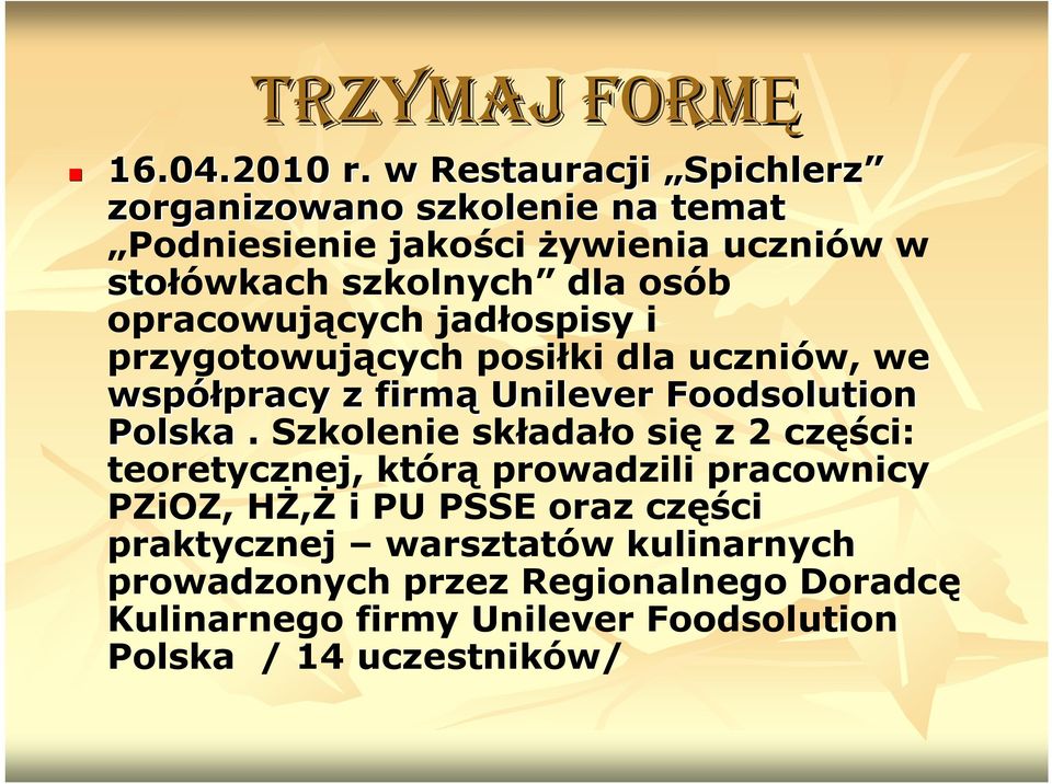 pracwujących jadłspisy i przygtwujących psiłki dla uczniów, we współpracy pracy z firmą Unilever Fdslutin Plska.