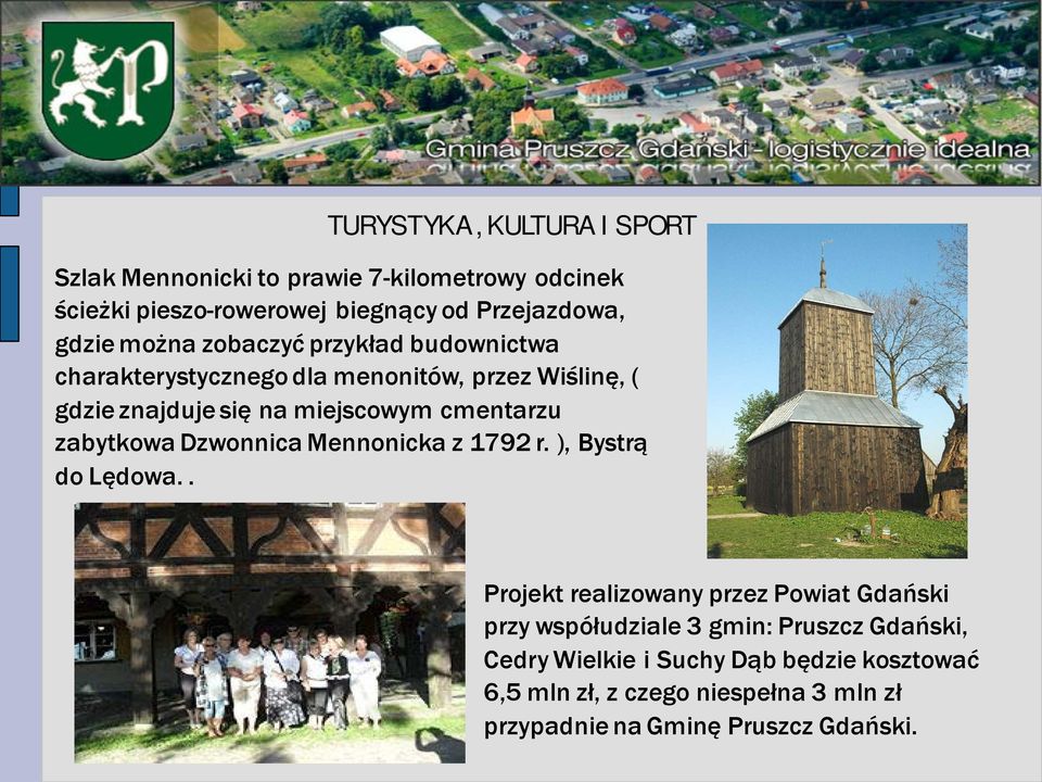 zabytkowa Dzwonnica Mennonicka z 1792 r. ), Bystrą do Lędowa.