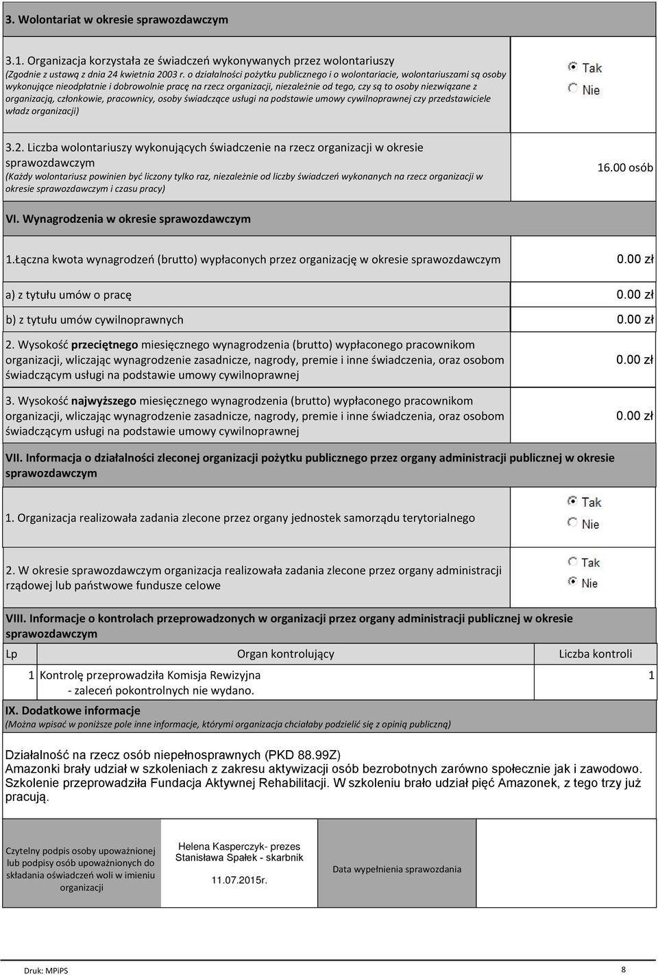 organizacją, członkowie, pracownicy, osoby świadczące usługi na podstawie umowy cywilnoprawnej czy przedstawiciele władz organizacji) 3.2.