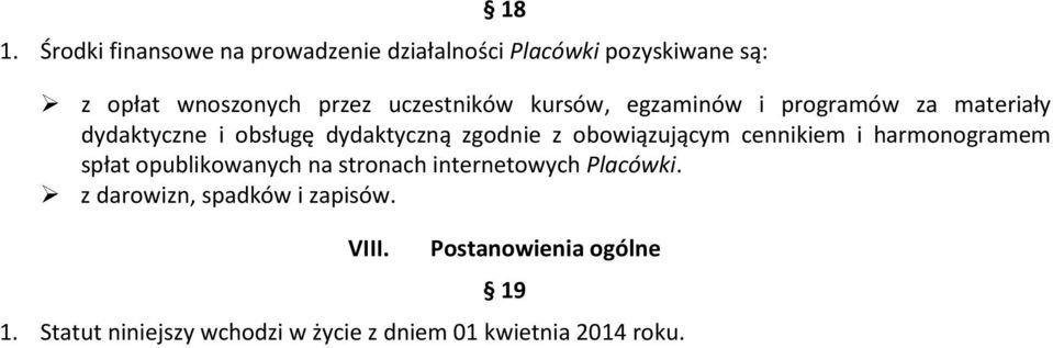 obowiązującym cennikiem i harmonogramem spłat opublikowanych na stronach internetowych Placówki.