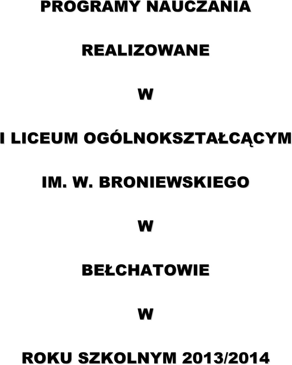 OGÓLNOKSZTAŁCĄCYM IM. W.