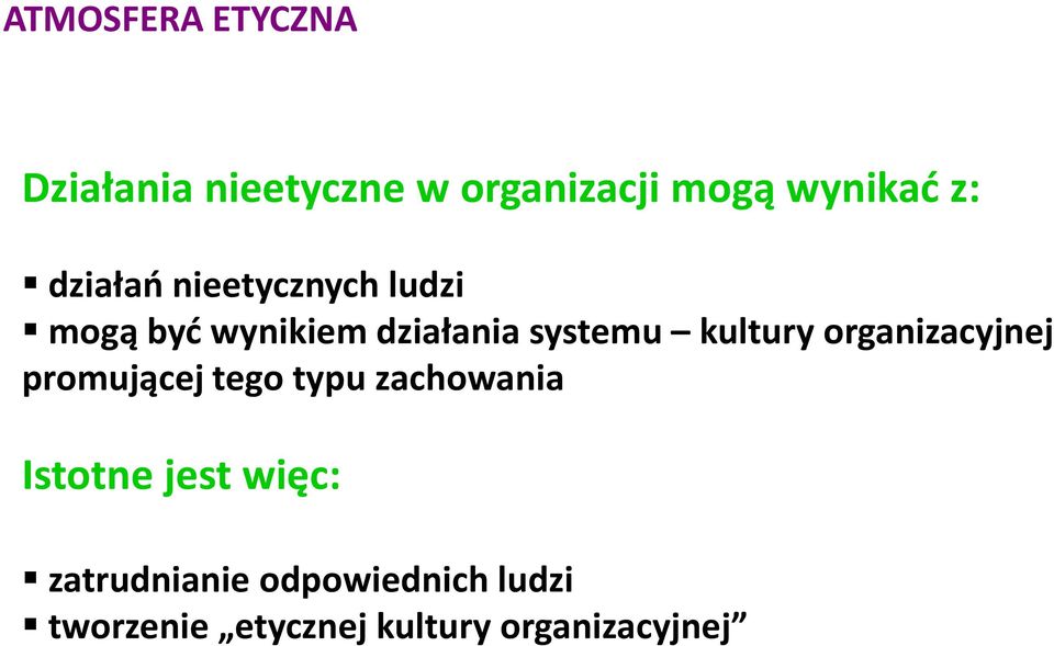 kultury organizacyjnej promującej tego typu zachowania Istotne jest