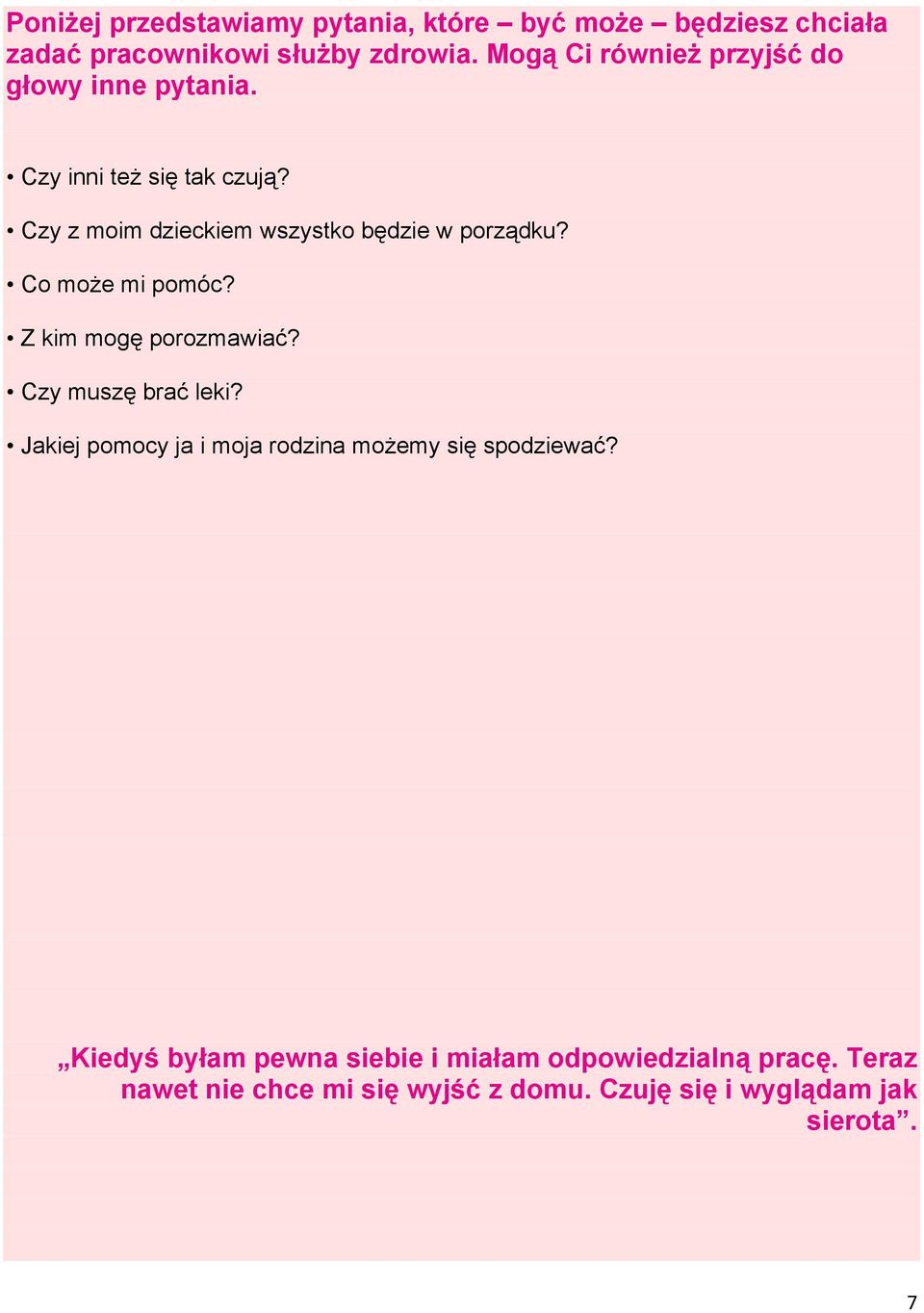 Czy z moim dzieckiem wszystko będzie w porządku? Co może mi pomóc? Z kim mogę porozmawiać? Czy muszę brać leki?