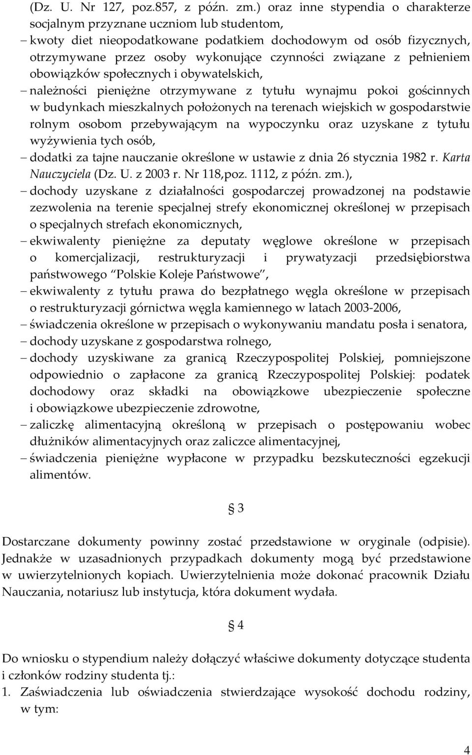 związane z pełnieniem obowiązków społecznych i obywatelskich, należności pieniężne otrzymywane z tytułu wynajmu pokoi gościnnych w budynkach mieszkalnych położonych na terenach wiejskich w