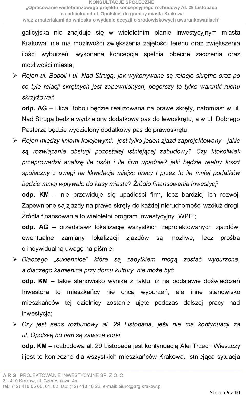 Nad Strugą: jak wykonywane są relacje skrętne oraz po co tyle relacji skrętnych jest zapewnionych, pogorszy to tylko warunki ruchu skrzyżowań odp.