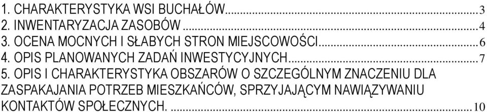 OPIS PLANOWANYCH ZADAŃ INWESTYCYJNYCH... 7 5.