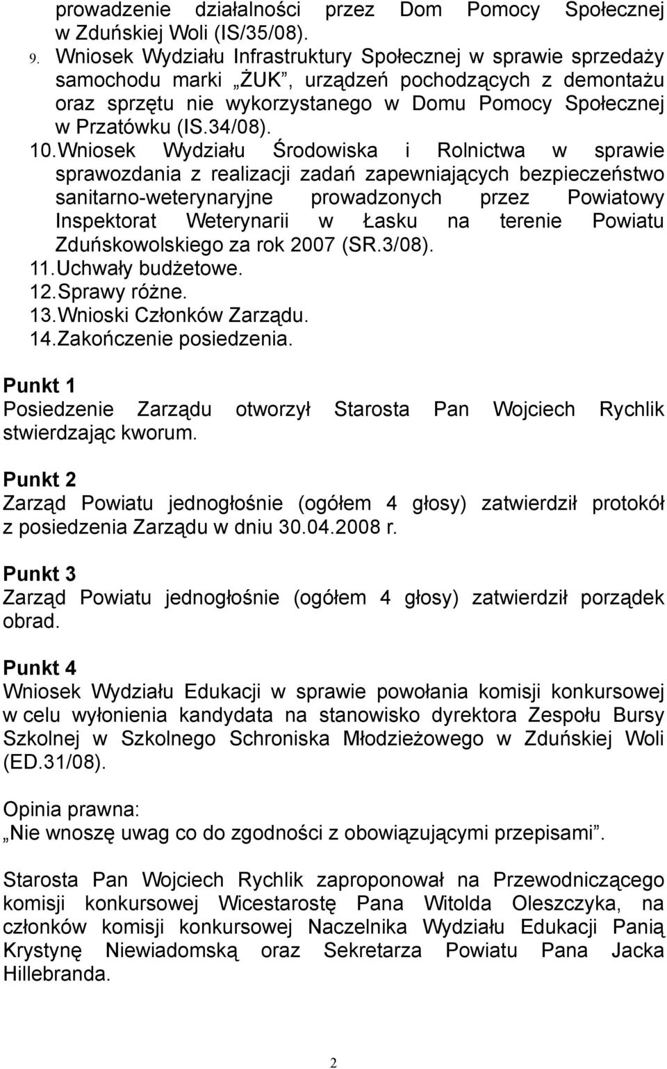 10.Wniosek Wydziału Środowiska i Rolnictwa w sprawie sprawozdania z realizacji zadań zapewniających bezpieczeństwo sanitarno-weterynaryjne prowadzonych przez Powiatowy Inspektorat Weterynarii w Łasku