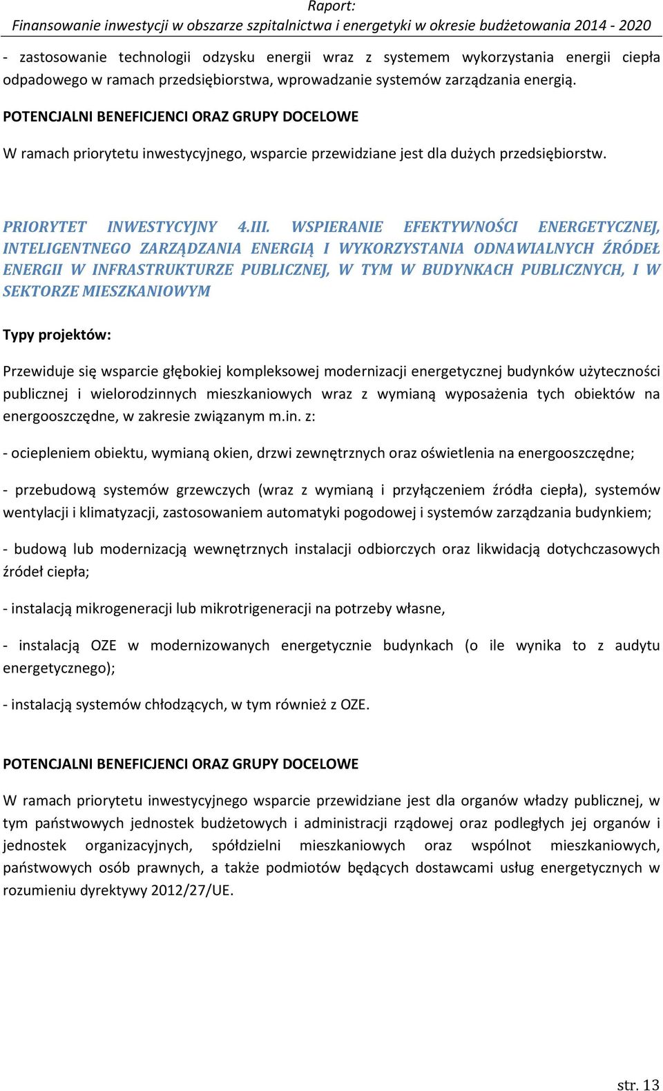 WSPIERANIE EFEKTYWNOŚCI ENERGETYCZNEJ, INTELIGENTNEGO ZARZĄDZANIA ENERGIĄ I WYKORZYSTANIA ODNAWIALNYCH ŹRÓDEŁ ENERGII W INFRASTRUKTURZE PUBLICZNEJ, W TYM W BUDYNKACH PUBLICZNYCH, I W SEKTORZE